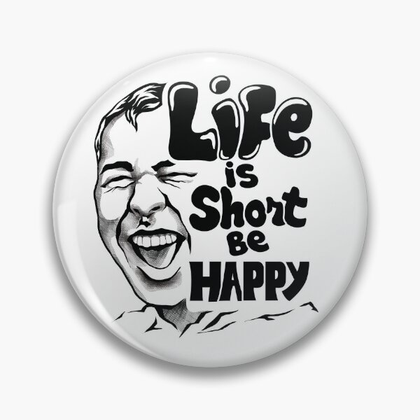 Item preview, Life's Short, Embrace Happiness designed and sold by RhonDesign.