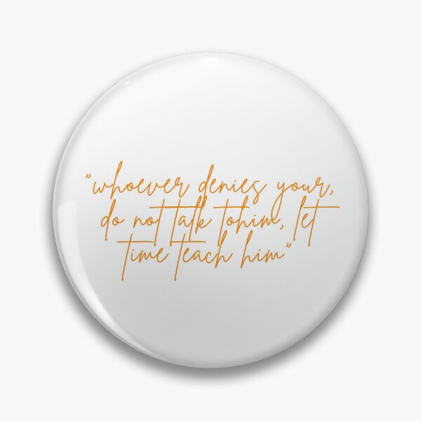 Item preview, whoever denies your, do not talk tohim, let time teach him designed and sold by H-Fshop.
