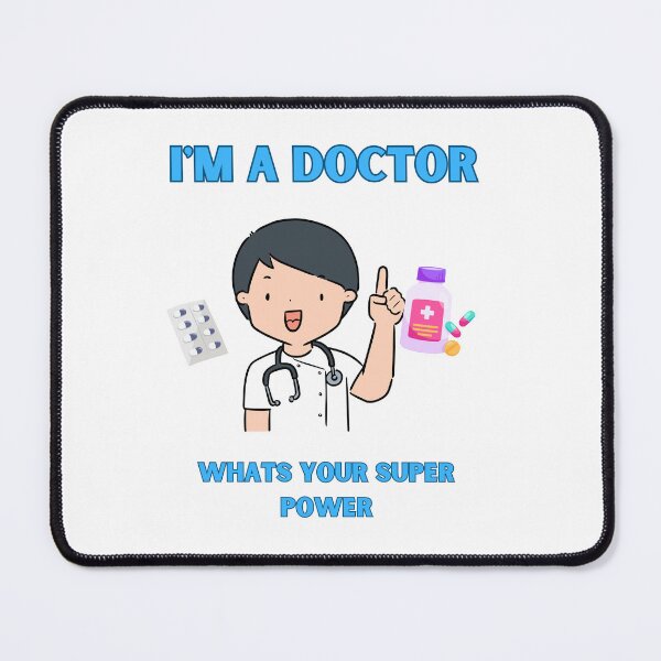 Item preview, I'm a Doctor Whats Your Super Power designed and sold by Chakazuluu.