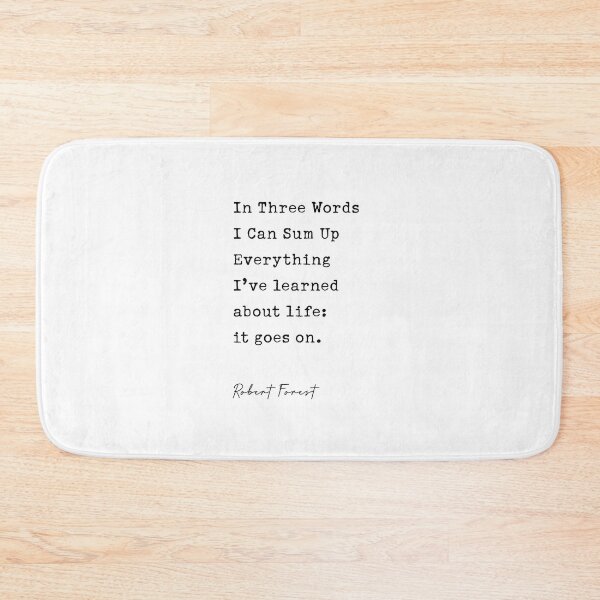Item preview, Robert Frost Quote | In Three Words I Can Sum Up Everything designed and sold by corbrand.