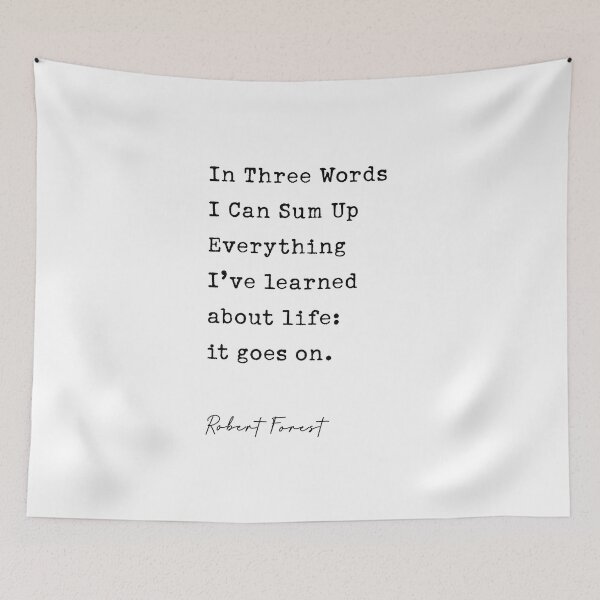 Item preview, Robert Frost Quote | In Three Words I Can Sum Up Everything designed and sold by corbrand.