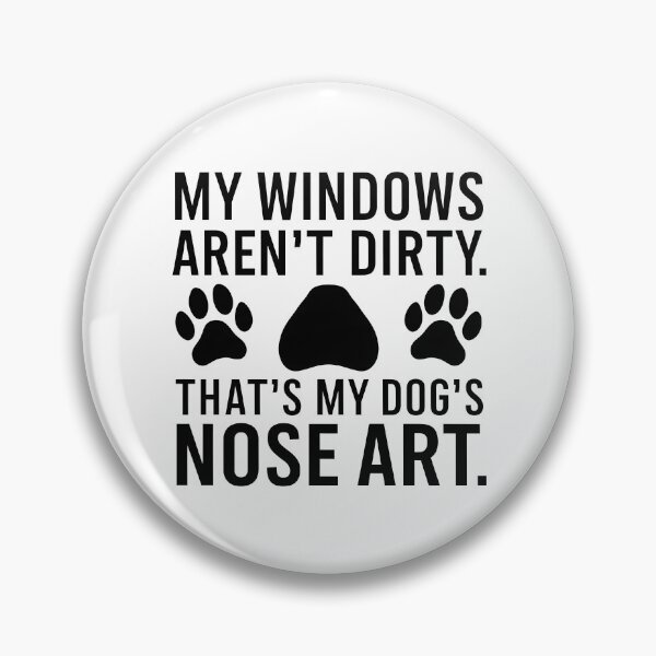 Item preview, My Windows Aren't Dirty That's My Dog's Nose Art. designed and sold by VerdePlantTees.