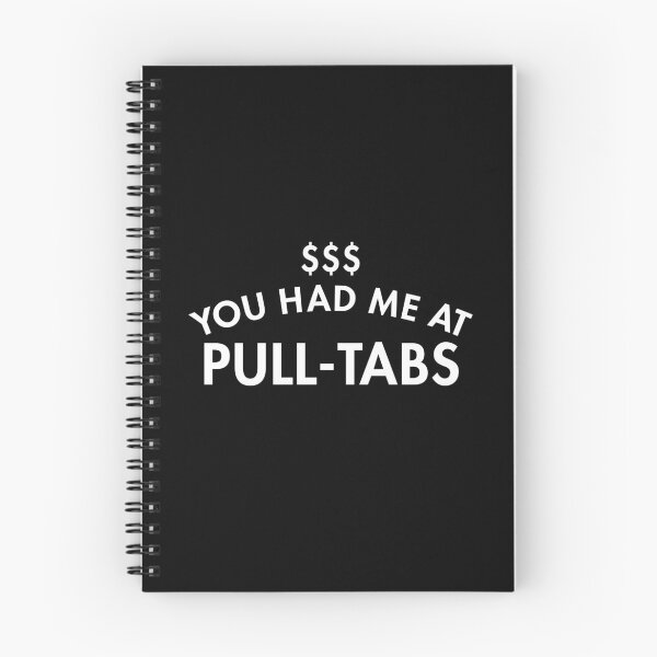 Item preview, You Had Me At Pull Tabs $$$ designed and sold by twHistory.