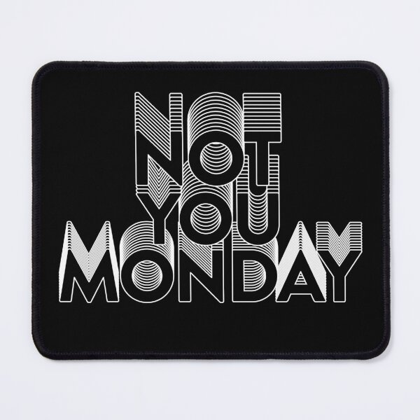 Item preview, Not You Monday designed and sold by therocketman.
