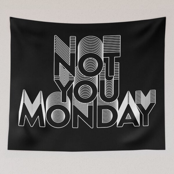Item preview, Not You Monday designed and sold by therocketman.