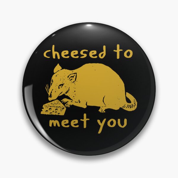 Item preview, Cheesed To Meet You - Rat, Meme designed and sold by SpaceDogLaika.