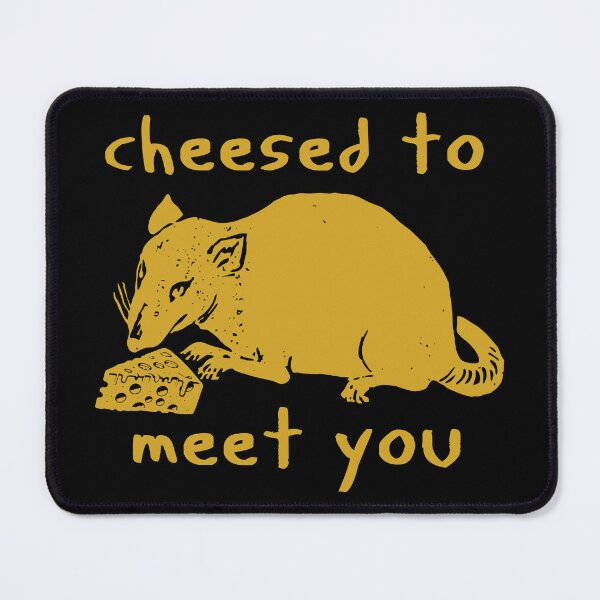 Item preview, Cheesed To Meet You - Rat, Meme designed and sold by SpaceDogLaika.