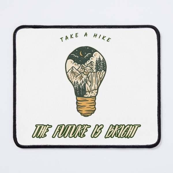 Item preview, Take a Hike The future is bright designed and sold by NW Pacific Creations.