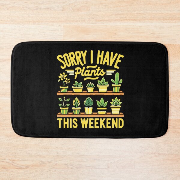 Item preview, Funny Sorry I Have Plants This Weekend Gardening Exercise designed and sold by Dressed For  Duty.