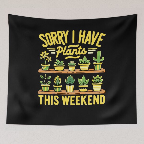 Item preview, Funny Sorry I Have Plants This Weekend Gardening Exercise designed and sold by Dressed For  Duty.