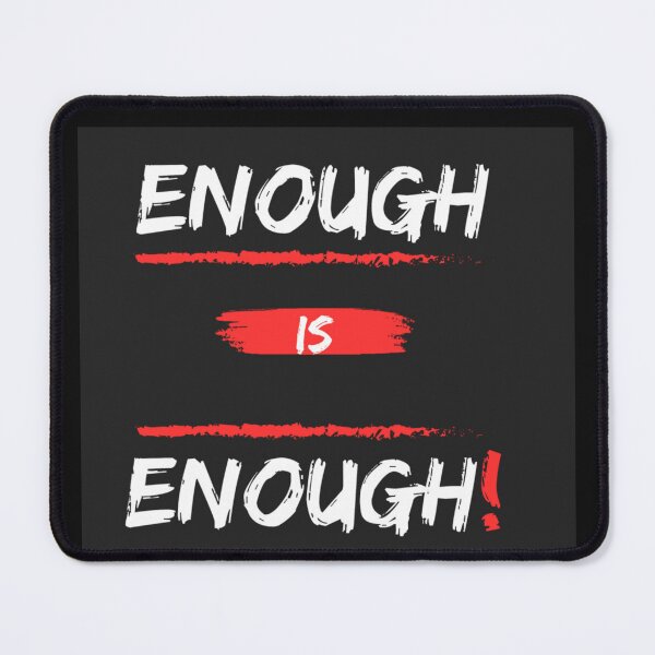 Item preview, Enough Is Enough! designed and sold by Digi-Bay.