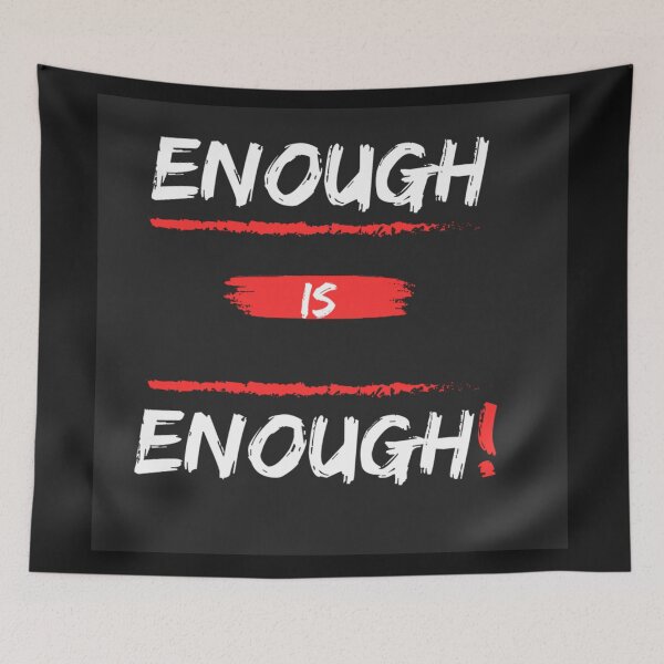 Item preview, Enough Is Enough! designed and sold by Digi-Bay.
