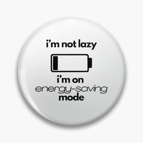 Item preview, I'm not lazy - I'm on energy saving mode designed and sold by anne-dromeda.