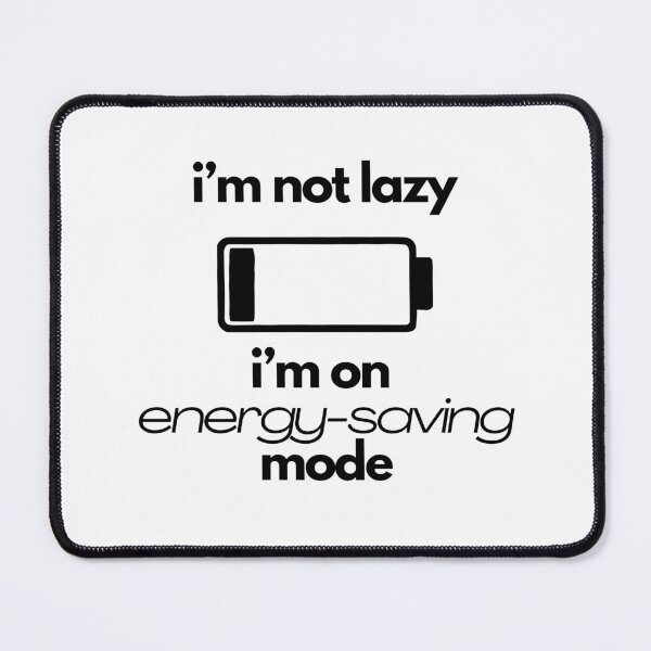 Item preview, I'm not lazy - I'm on energy saving mode designed and sold by anne-dromeda.