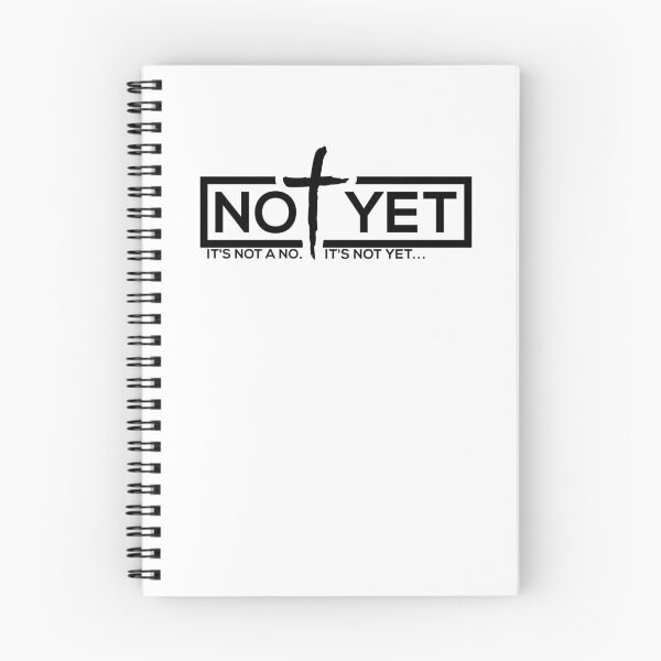 Item preview, It's not a No, It's Not Yet designed and sold by flocusstudio.