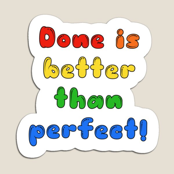 Item preview, Done is better than perfect! Sticker designed and sold by JandAstickers.