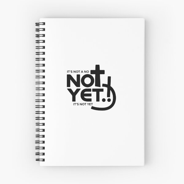 Artikelvorschau, Es ist kein Nein. Es ist NOCH NICHT :) entworfen und verkauft von flocusstudio.