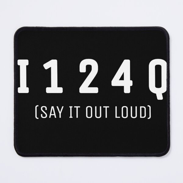 Item preview, I 1 2 4 Q say it out loud  designed and sold by THELOSTHOUSE.