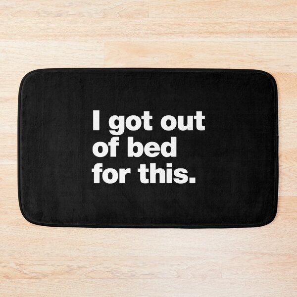 Item preview, I got out of bed for this. designed and sold by chestify.
