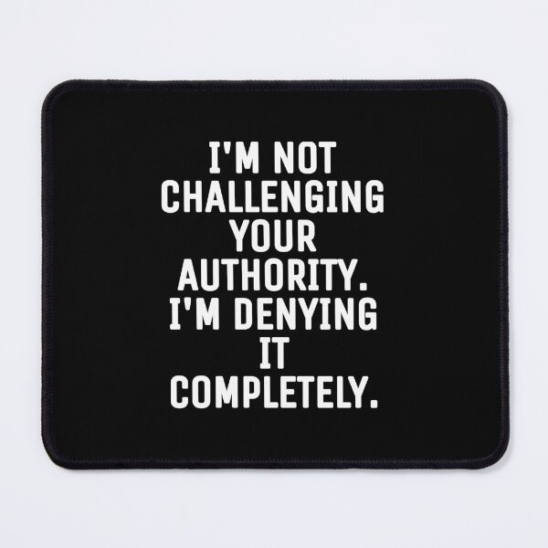 Item preview, I'm not challenging your authority designed and sold by THELOSTHOUSE.