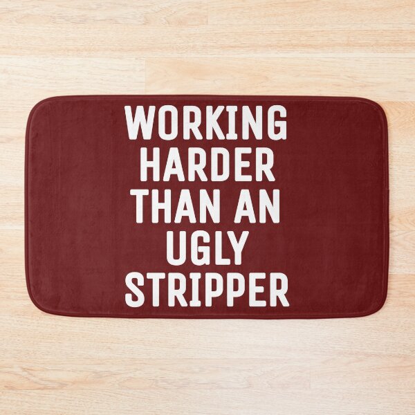 Item preview, Working harder than an ugly stripper  designed and sold by THELOSTHOUSE.