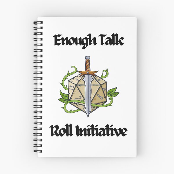 Item preview, Enough Talk Roll Initiative designed and sold by popsbh.