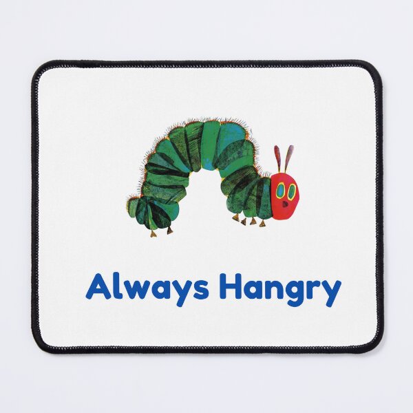 Item preview, Always hungry funny kids Tshirt The very hangry caterpillar toddler hoodie funny book lover tote/ literary puns humour / girl humour/ Eric carle / new mom funny pun Tshirt designed and sold by LaundrySalt.