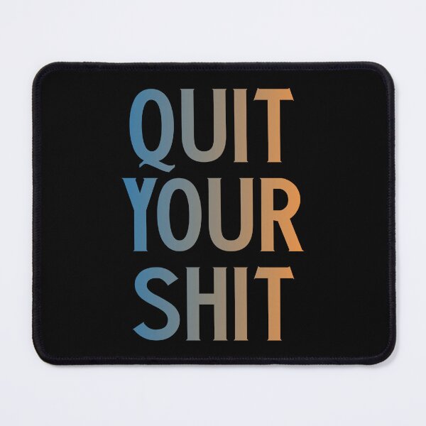Item preview, Quit your shit designed and sold by BandiRock.
