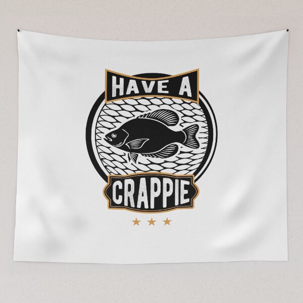 Item preview, HAVE A CRAPPIE attitude behaviour moody annoyed nature mood-swings fish fishing seafood feelings humour funny cool gifts  designed and sold by Mad Over Store.