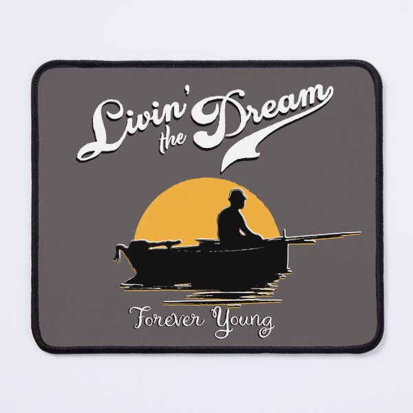 Item preview, Livin' the Dream - Forever Young (fishing1) designed and sold by charactergirl.