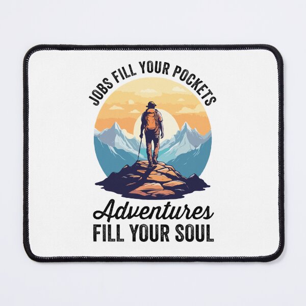 Item preview, Jobs Fill Your Pockets Adventures Fill Your Soul, Hiking, Wanderlust Nature Lover, Adrenaline Rush Explorer Traveler designed and sold by Peculiarts.