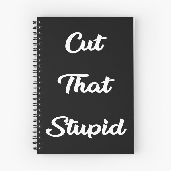 Item preview, Cut that stupid designed and sold by BandiRock.