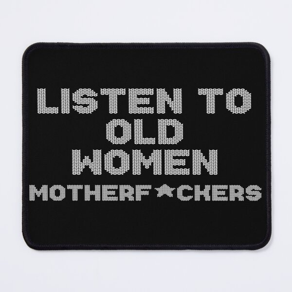 Item preview, Listen To Old Women Motherf*ckers designed and sold by leafsquare.