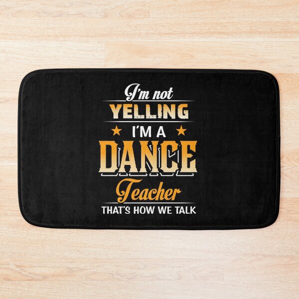 Item preview, I'm a dance teacher, that's how we talk designed and sold by godleo.
