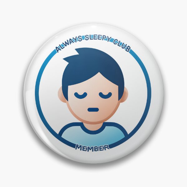 Item preview, Always Sleepy Club designed and sold by NickTaroDesign.