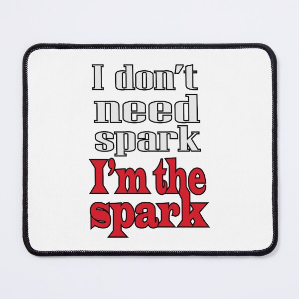 Item preview, I dont need spark , I'm the spark designed and sold by Everyday_wonder .