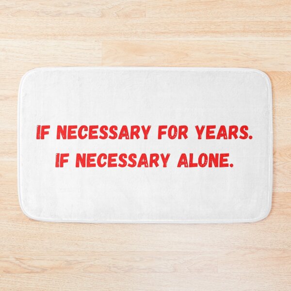 Item preview, If necessary for years, if necessary alone. - Persistence quote designed and sold by CyberWindow.