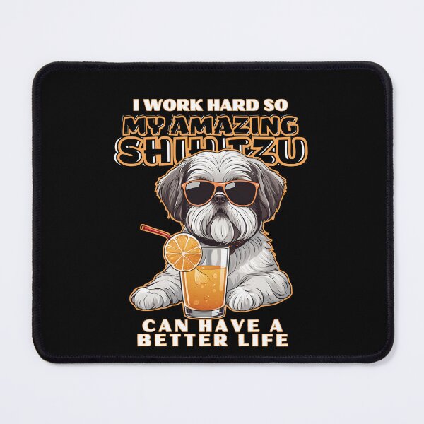 Item preview, shih tzu Lovers "I work hard so my amazing shih tzu pointer dog  dog can have a better life" designed and sold by GoodyPaws.