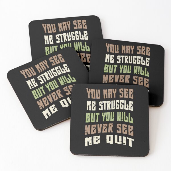 Item preview, You May See Me Struggle But You Will Never See Me Quit designed and sold by KaiLabsArt.