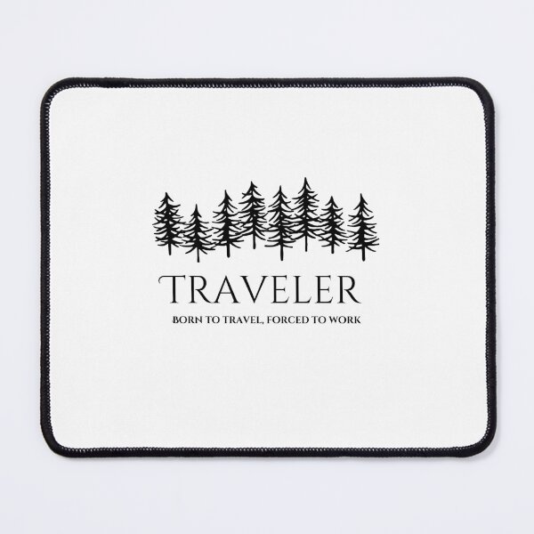 Item preview, Traveler: Born to travel, forced to work designed and sold by darkskinbender.