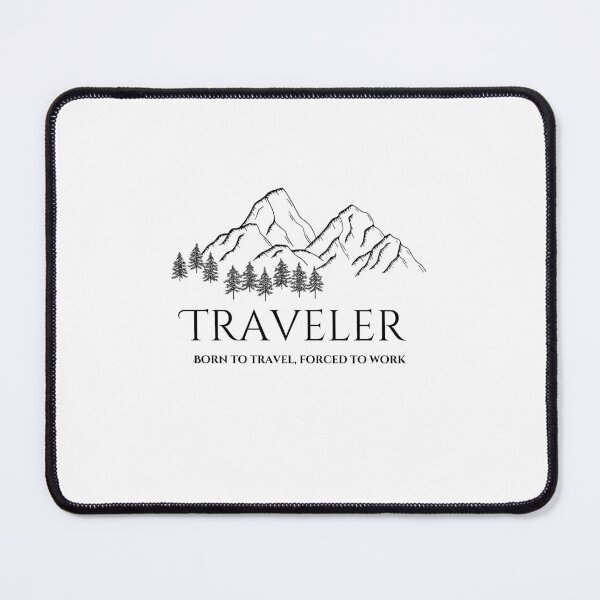 Item preview, Traveler: Born to travel, forced to work designed and sold by darkskinbender.