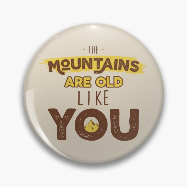 Item preview, "Vintage Humor: The Mountains Are Old Like You - Funny Birthday Quote for Outdoor Enthusiasts and Age Jokes Lovers" designed and sold by artworkathome.