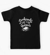 Bookmarks are for quitters Kids Tee