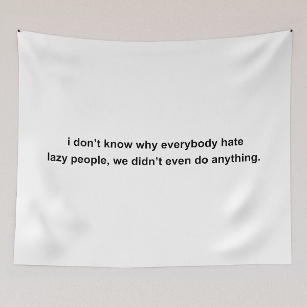 Item preview, why everybody hate lazy people designed and sold by KingaDesigns.