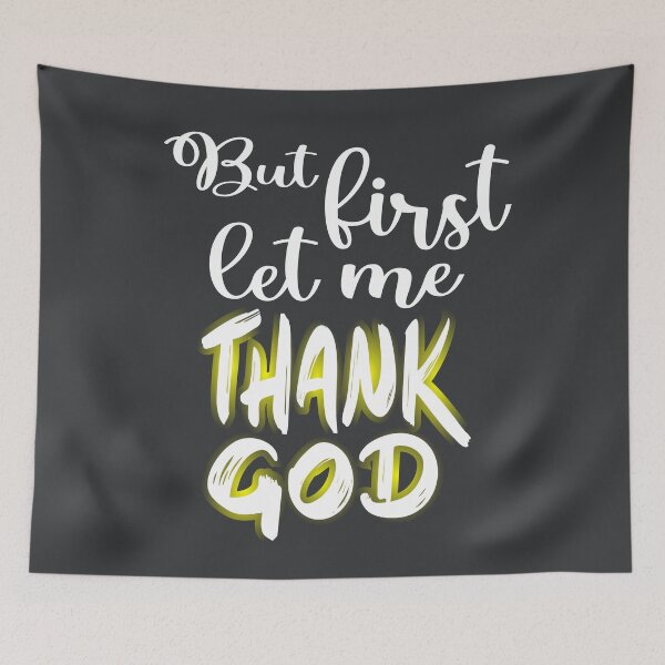 Item preview, But first let me thank God designed and sold by Colorfulman.