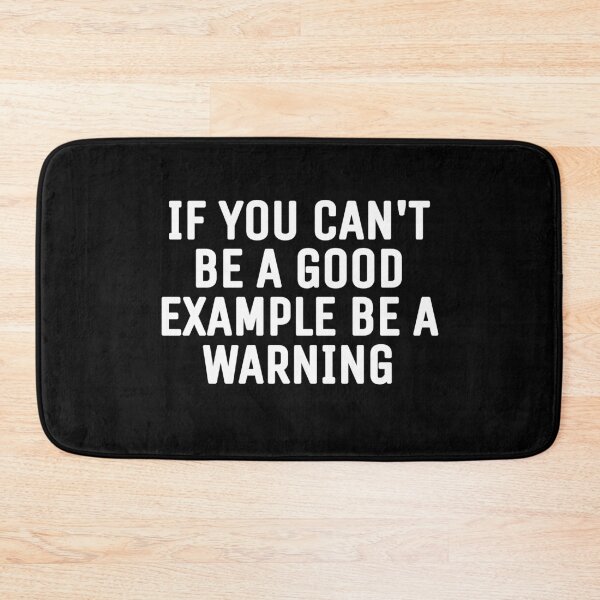 Item preview, If you can't be a good example be a warning  designed and sold by THELOSTHOUSE.