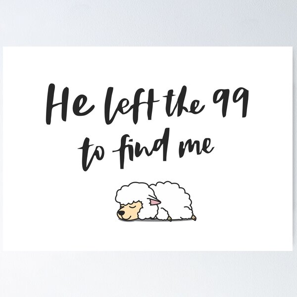 Item preview, "Uplifting Christian Art: 'He Left The 99 To Find Me' Inspirational Faith Quote" designed and sold by artworkathome.