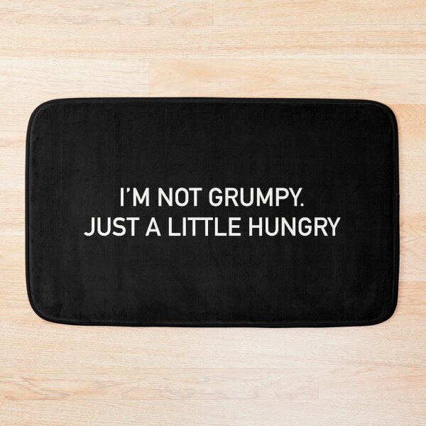 Item preview, I’m not grumpy. Just a little hungry  designed and sold by Fransyn.