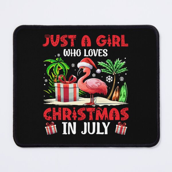 Item preview, Just A Girl Who Loves Christmas In July designed and sold by creativevogue.