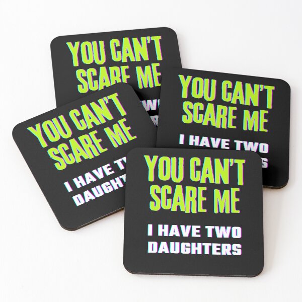 Item preview, You can’t scare me I have two daughters designed and sold by wanessacreative.